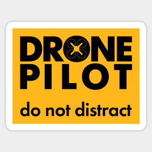 Drone pilot. Do not distract. Sticker